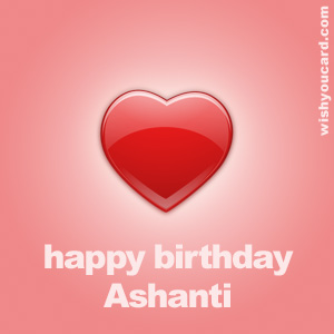 happy birthday Ashanti heart card