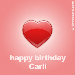 happy birthday Carli heart card