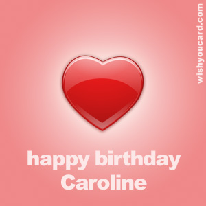 happy birthday Caroline heart card