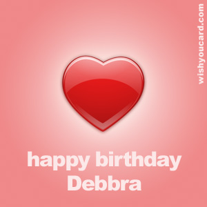 happy birthday Debbra heart card