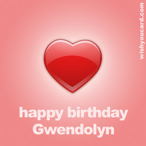 happy birthday Gwendolyn heart card