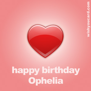 happy birthday Ophelia heart card