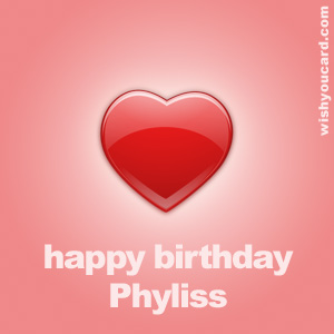happy birthday Phyliss heart card