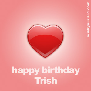 happy birthday Trish heart card