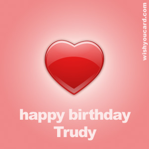 happy birthday Trudy heart card