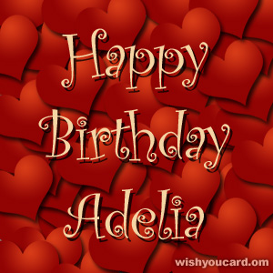 happy birthday Adelia hearts card