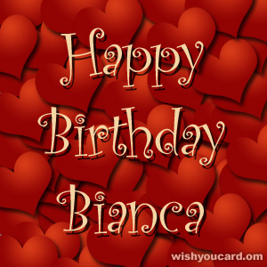 happy birthday Bianca hearts card