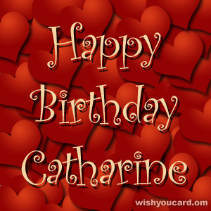 happy birthday Catharine hearts card