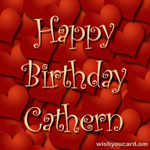 happy birthday Cathern hearts card