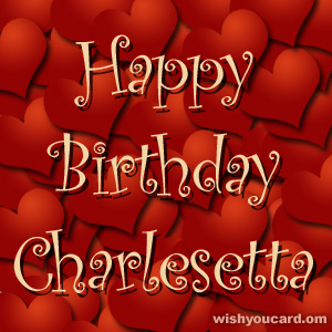 happy birthday Charlesetta hearts card