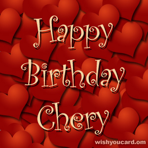 happy birthday Chery hearts card