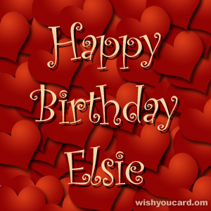 happy birthday Elsie hearts card
