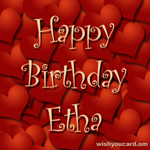happy birthday Etha hearts card