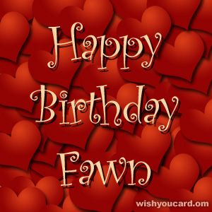 happy birthday Fawn hearts card