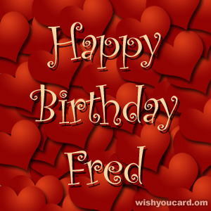 happy birthday Fred hearts card