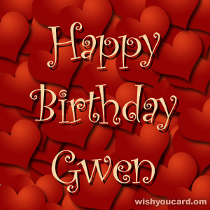 happy birthday Gwen hearts card