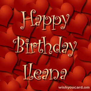 happy birthday Ileana hearts card