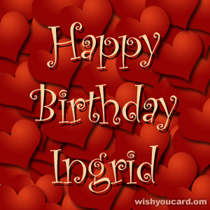 happy birthday Ingrid hearts card