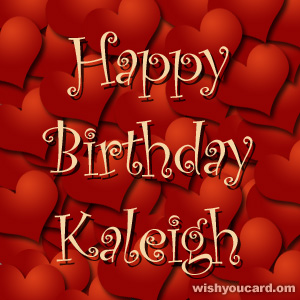 happy birthday Kaleigh hearts card