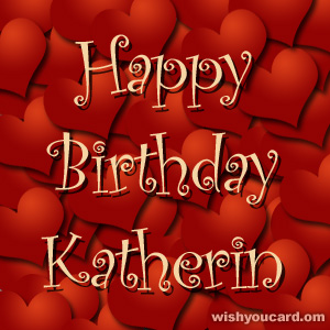 happy birthday Katherin hearts card