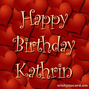 happy birthday Kathrin hearts card