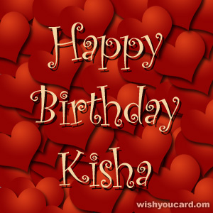 happy birthday Kisha hearts card