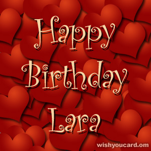 happy birthday Lara hearts card