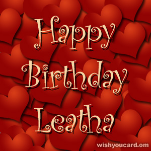 happy birthday Leatha hearts card