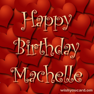 happy birthday Machelle hearts card