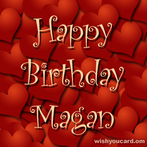 happy birthday Magan hearts card