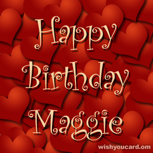 happy birthday Maggie hearts card