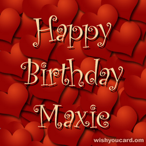 happy birthday Maxie hearts card