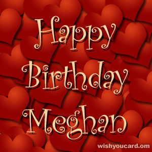 happy birthday Meghan hearts card