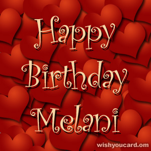 happy birthday Melani hearts card