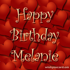 happy birthday Melanie hearts card