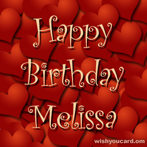 happy birthday Melissa hearts card