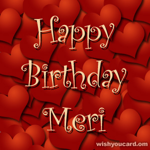 happy birthday Meri hearts card