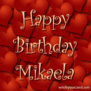 happy birthday Mikaela hearts card