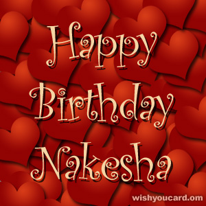 happy birthday Nakesha hearts card