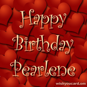happy birthday Pearlene hearts card