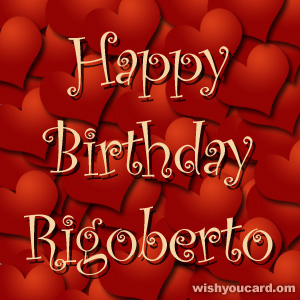 happy birthday Rigoberto hearts card