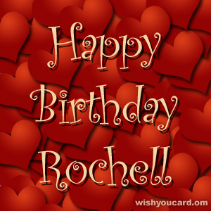 happy birthday Rochell hearts card