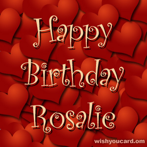 happy birthday Rosalie hearts card