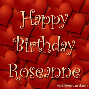 happy birthday Roseanne hearts card