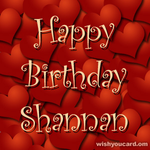 happy birthday Shannan hearts card
