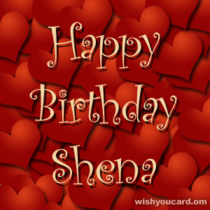 happy birthday Shena hearts card