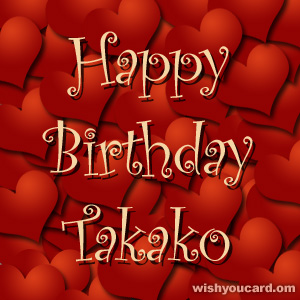 happy birthday Takako hearts card