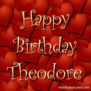 happy birthday Theodore hearts card