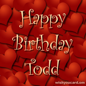 happy birthday Todd hearts card