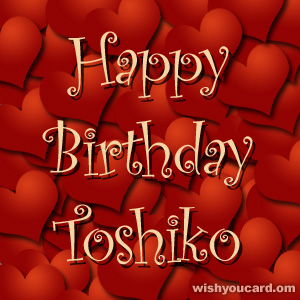 happy birthday Toshiko hearts card